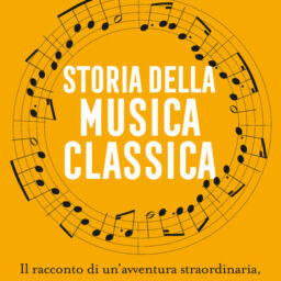 "Storia della musica classica. Il racconto di un'avventura straordinaria, dal Medioevo a Spotify"